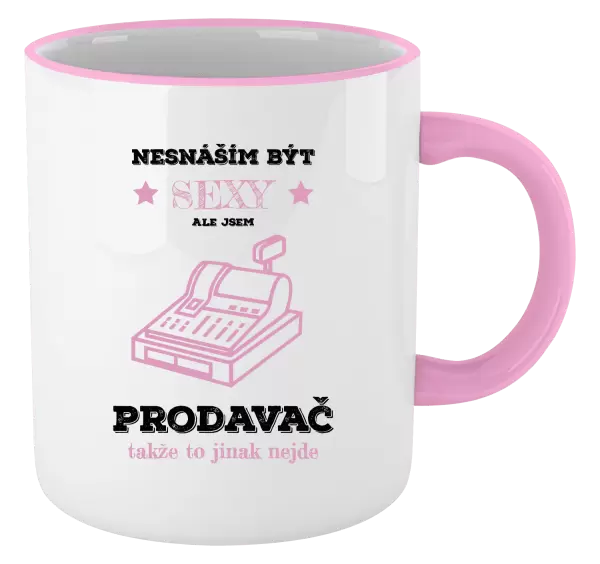 Hrnek Nesnáším být sexy, ale jsem prodavač