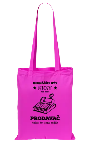 Látková taška Nesnáším být sexy, ale jsem prodavač