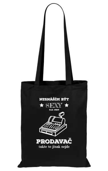 Látková taška Nesnáším být sexy, ale jsem prodavač