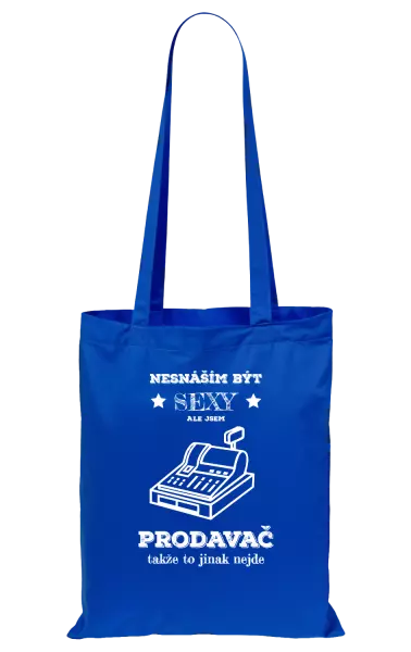 Látková taška Nesnáším být sexy, ale jsem prodavač