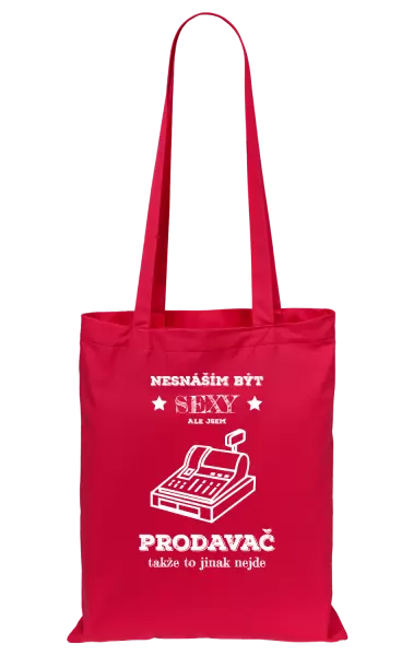 Látková taška Nesnáším být sexy, ale jsem prodavač