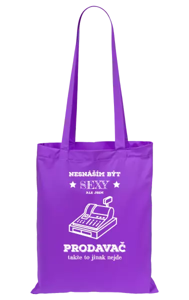 Látková taška Nesnáším být sexy, ale jsem prodavač
