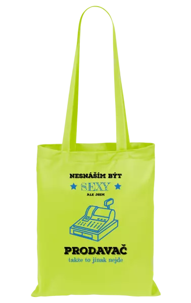 Látková taška Nesnáším být sexy, ale jsem prodavač