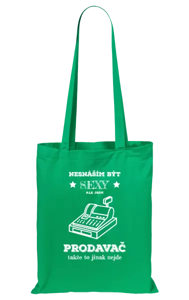 Látková taška Nesnáším být sexy, ale jsem prodavač