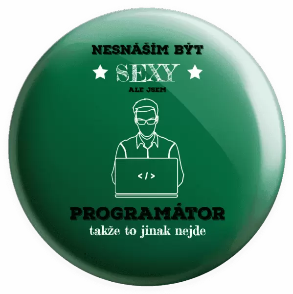 Placka Nesnáším být sexy, ale jsem programátor
