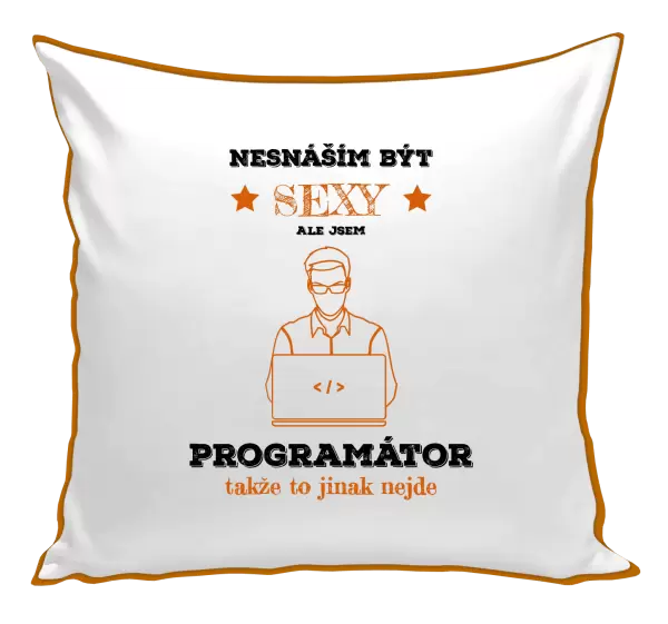 Polštář Nesnáším být sexy, ale jsem programátor