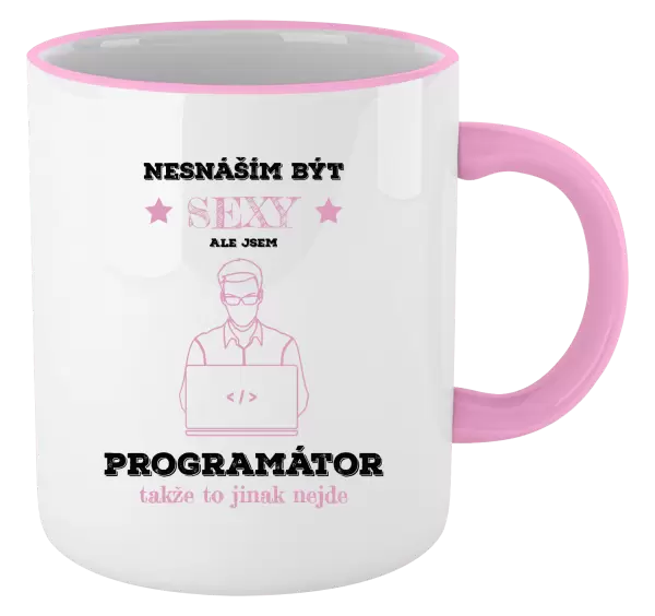 Hrnek Nesnáším být sexy, ale jsem programátor