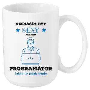 Hrnek Nesnáším být sexy, ale jsem programátor