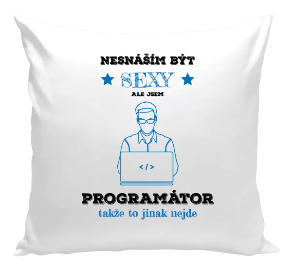 Polštář Nesnáším být sexy, ale jsem programátor