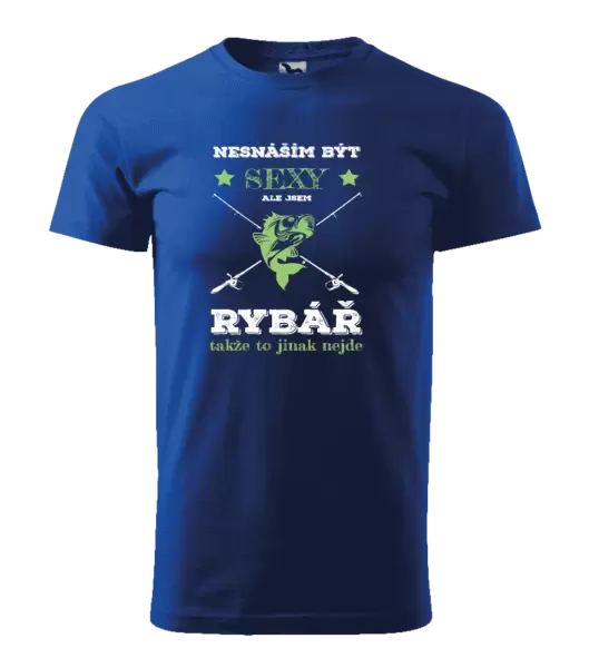 Pánské tričko Nesnáším být sexy, ale jsem rybář