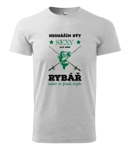 Pánské tričko Nesnáším být sexy, ale jsem rybář