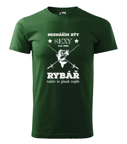Pánské tričko Nesnáším být sexy, ale jsem rybář