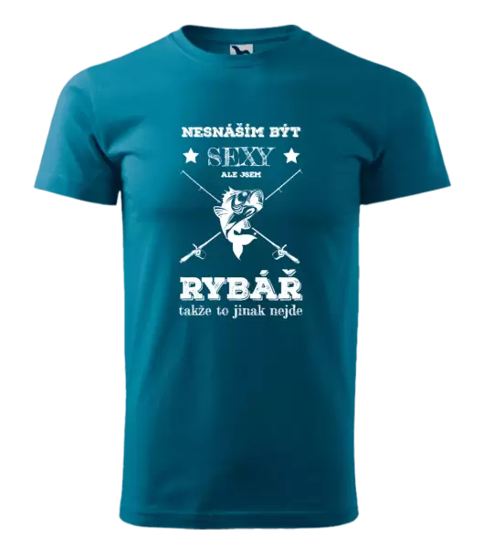 Pánské tričko Nesnáším být sexy, ale jsem rybář