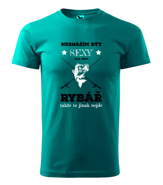 Pánské tričko Nesnáším být sexy, ale jsem rybář