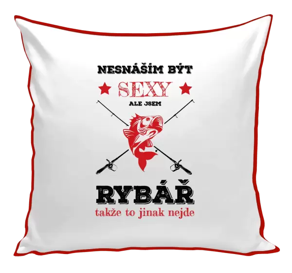 Polštář Nesnáším být sexy, ale jsem rybář