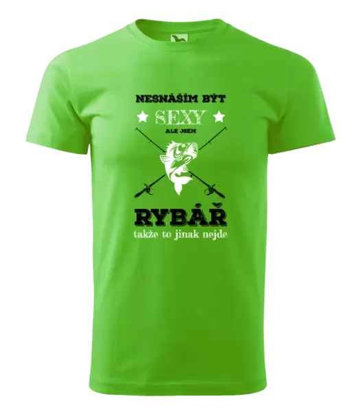 Pánské tričko Nesnáším být sexy, ale jsem rybář