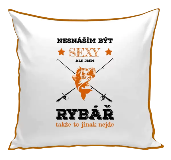 Polštář Nesnáším být sexy, ale jsem rybář