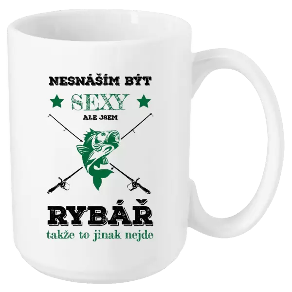 Hrnek Nesnáším být sexy, ale jsem rybář
