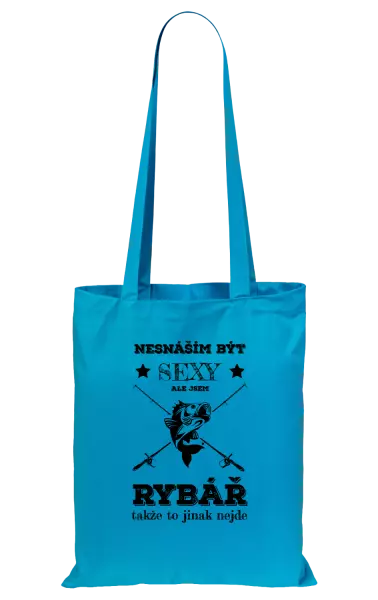 Látková taška Nesnáším být sexy, ale jsem rybář