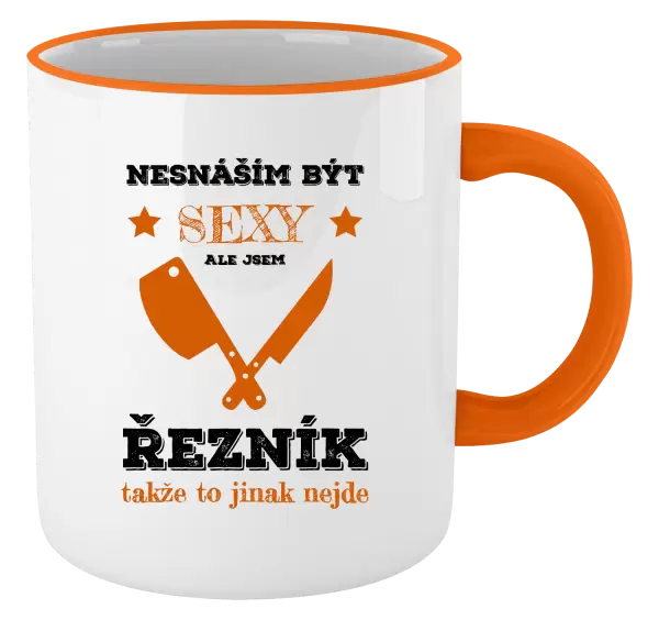 Hrnek Nesnáším být sexy, ale jsem řezník