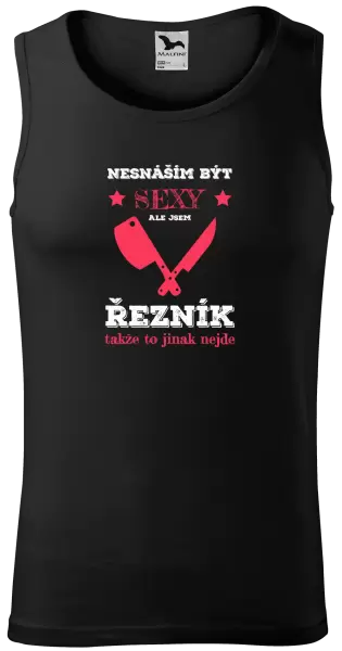 Pánské tílko Nesnáším být sexy, ale jsem řezník