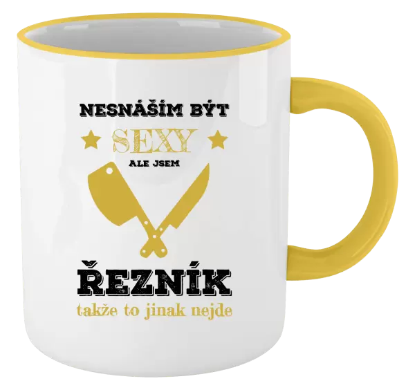 Hrnek Nesnáším být sexy, ale jsem řezník