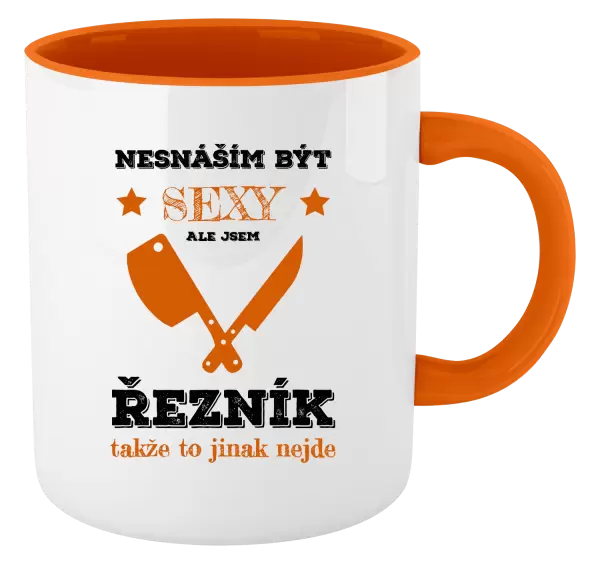 Hrnek Nesnáším být sexy, ale jsem řezník