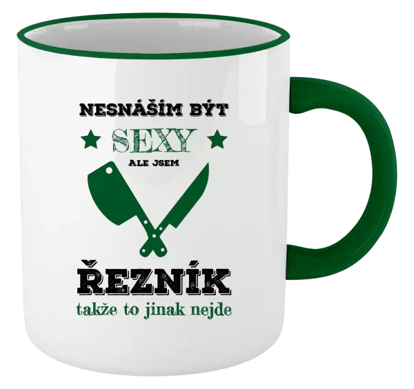 Hrnek Nesnáším být sexy, ale jsem řezník