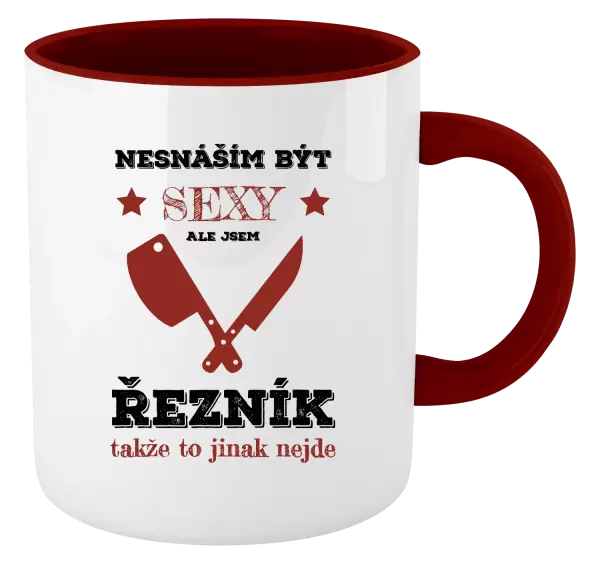 Hrnek Nesnáším být sexy, ale jsem řezník