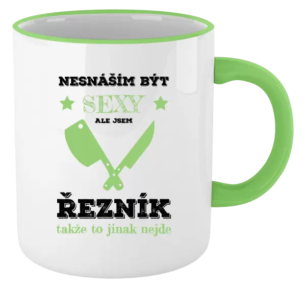 Hrnek Nesnáším být sexy, ale jsem řezník