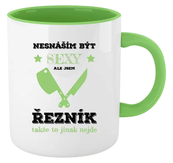 Hrnek Nesnáším být sexy, ale jsem řezník