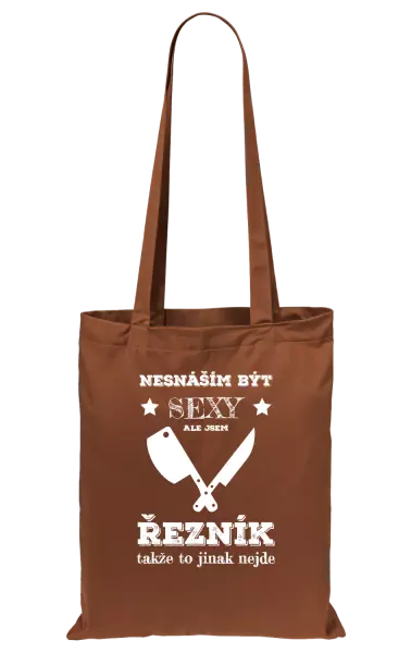 Látková taška Nesnáším být sexy, ale jsem řezník