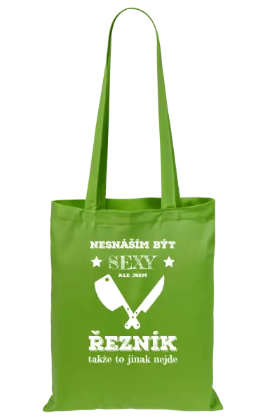 Látková taška Nesnáším být sexy, ale jsem řezník