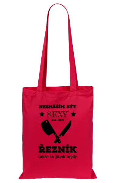 Látková taška Nesnáším být sexy, ale jsem řezník