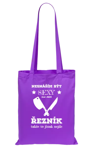 Látková taška Nesnáším být sexy, ale jsem řezník