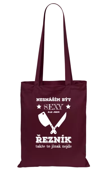 Látková taška Nesnáším být sexy, ale jsem řezník