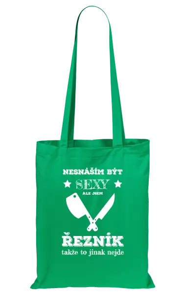 Látková taška Nesnáším být sexy, ale jsem řezník