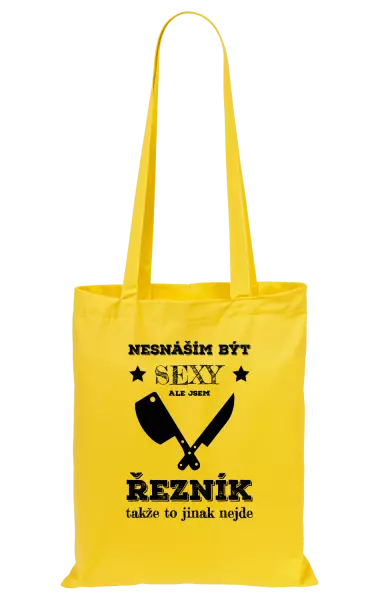 Látková taška Nesnáším být sexy, ale jsem řezník