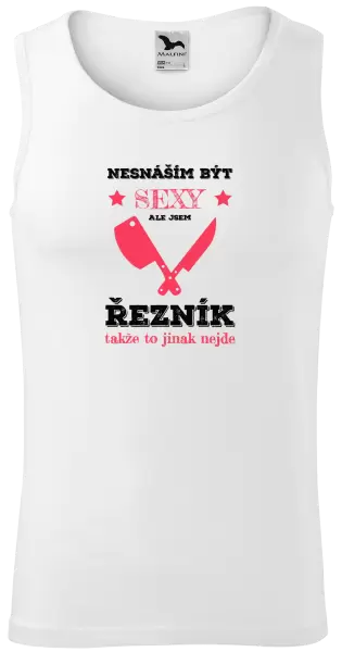 Pánské tílko Nesnáším být sexy, ale jsem řezník