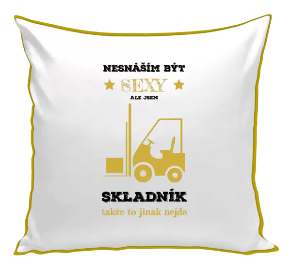 Polštář Nesnáším být sexy, ale jsem skladník
