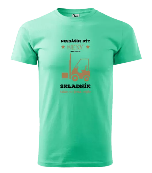 Pánské tričko Nesnáším být sexy, ale jsem skladník
