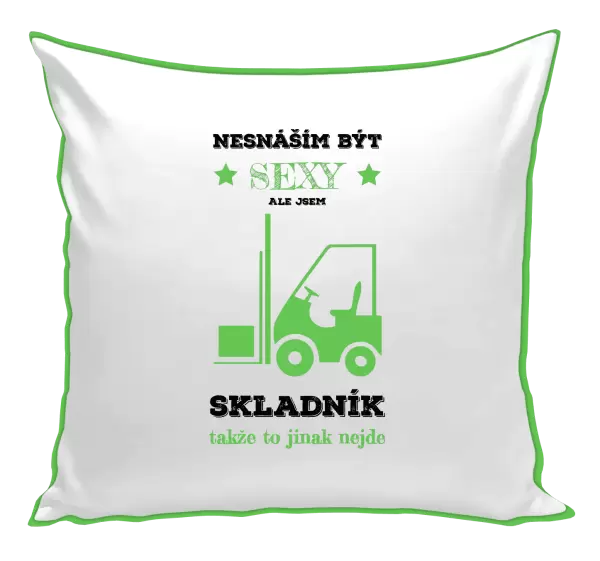 Polštář Nesnáším být sexy, ale jsem skladník