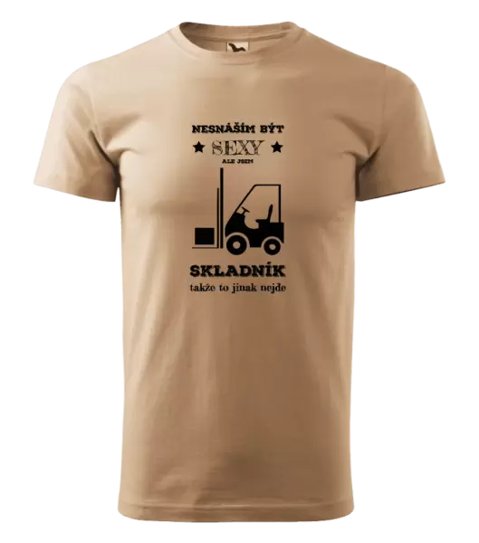 Pánské tričko Nesnáším být sexy, ale jsem skladník