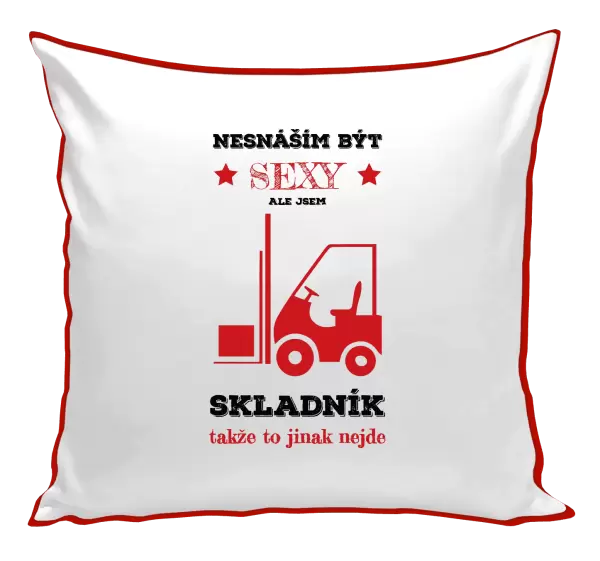 Polštář Nesnáším být sexy, ale jsem skladník