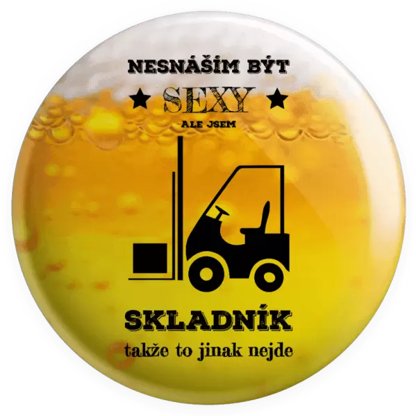 Placka Nesnáším být sexy, ale jsem skladník