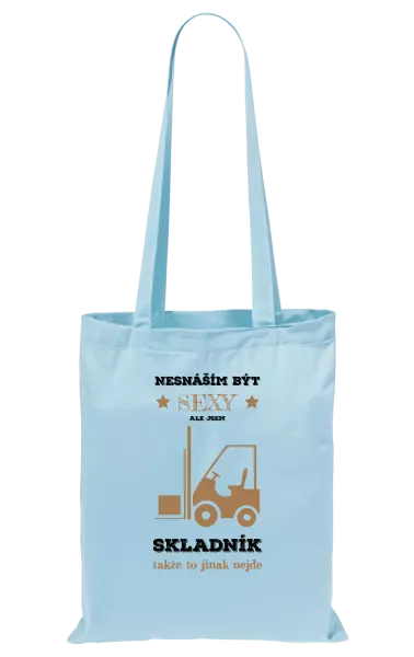Látková taška Nesnáším být sexy, ale jsem skladník