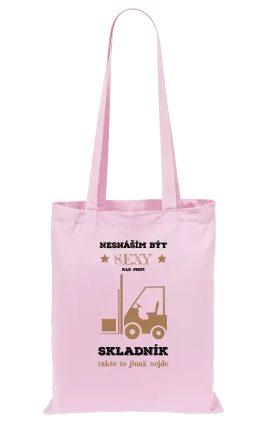 Látková taška Nesnáším být sexy, ale jsem skladník