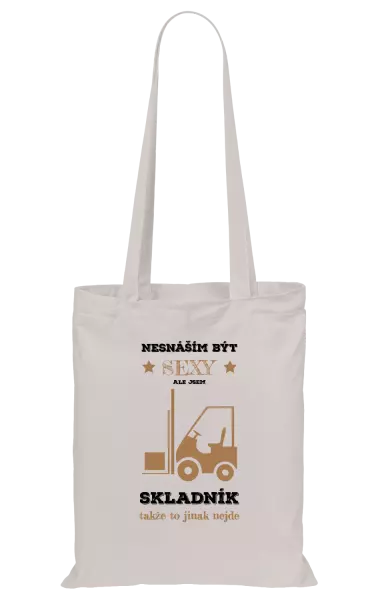 Látková taška Nesnáším být sexy, ale jsem skladník