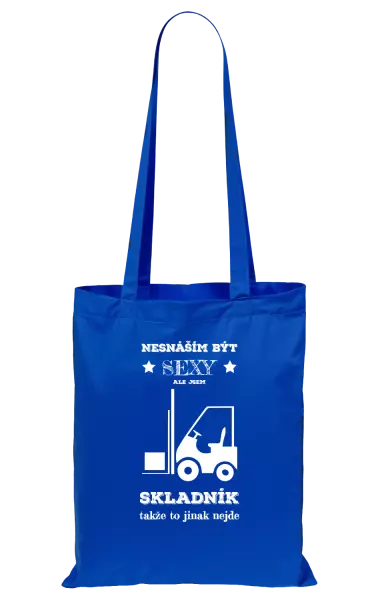 Látková taška Nesnáším být sexy, ale jsem skladník