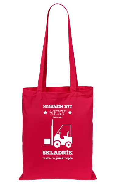 Látková taška Nesnáším být sexy, ale jsem skladník